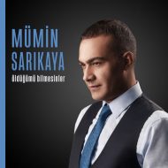 Mumin Sarıkaya – Oldugumu Bilmesinler