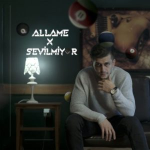 Allame - Sevilmiyor