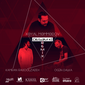Xeyal Mammadov & Kamran Rasoolzadeh – Desam ki