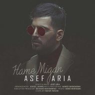Asef Aria – Hame Migan