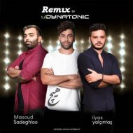 Masoud Sadeghloo Ft Iliyas Yalcintas – Hich (Dynatonic Remix)