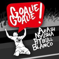 Arash – Goalie Goalie (Ft Pitbull & Nyusha)