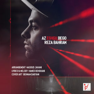 Reza Bahram Az Eshgh Bego