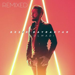 Besir Bayraktar Olmadi Okan Aki Mix
