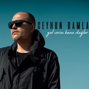 Ceyhun Damla Yol Verin Bana Dağlar