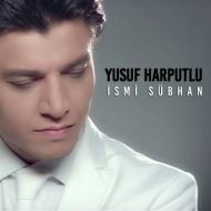 Yusuf Harputlu – Ismi Subhan