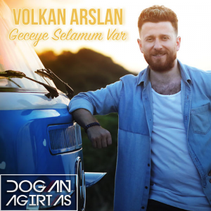 Volkan Arslan Geceye Selamım Var Doğan Ağırtaş Remix