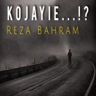 Reza Bahram – Kojaee