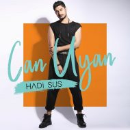 Can Uyan – Hadi Sus