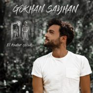 Gokhan Sayhan – El Kadar Cocuk