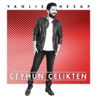 Ceyhun Çelikten – Yanlış Hesap