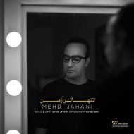 Mehdi Jahani – Tanha Tar Az Man