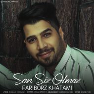 Fariborz Khatami – San Siz Olmaz