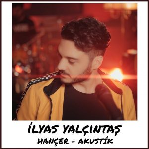 Ilyas Yalcintas - Hancer (Akustik)