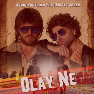 Aydin Kurtoglu Ft Murat Joker Olay Ne