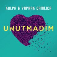 Kolpa Ft Yaprak Camlica – Unutmadim