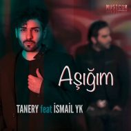 Tanery ft. Ismail YK – Asigim