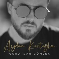 Aydın Kurtoglu – Gururdan Gömlek
