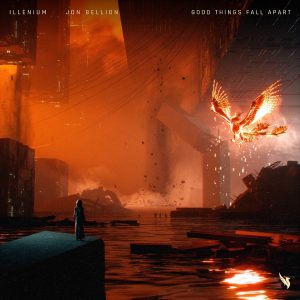 Illenium Jon Bellion Good Things Fall Apart