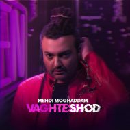 Mehdi Moghaddam – Vaghtesh Shod