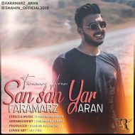 Faramrz Aran  – San San Yar