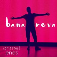 Ahmet Enes – Bana Reva