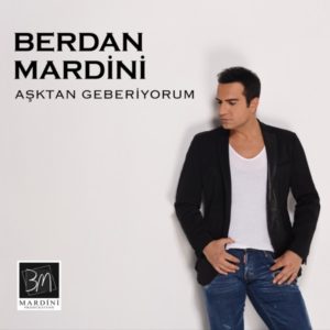 Berdan Mardini Aşktan Geberiyorum