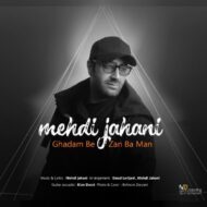 Mehdi Jahani – Ghadam Bezan Ba Man