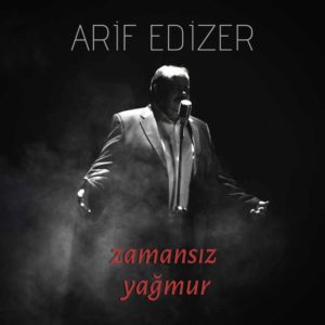 Arif Edizer Zamansiz Yagmur