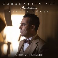 Ferhat Gocer – Gecmiyor Gunler