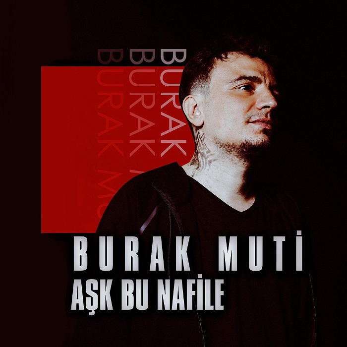 Burak Muti Ask Bu Nafile