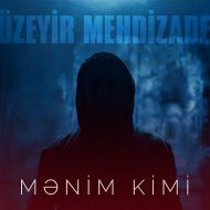 Uzeyir Mehdizade – Menim Kimi