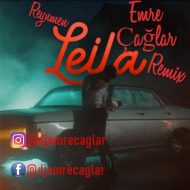 Reynmen – Leila [Emre Caglar Remix]