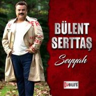 Bulent Serttas – Seyyah
