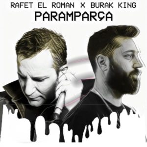 Rafet El Roman Ft Burak King - Paramparca