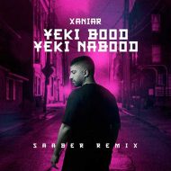 Xaniar – Yeki Bood Yeki Nabood (Saaber Remix)