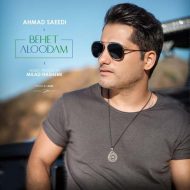Ahmad Saeedi – Behet Aloodam