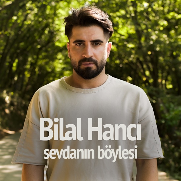 Bilal Hanci Sevdanin Boylesi