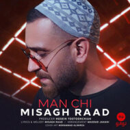 Misagh Raad – Man Chi