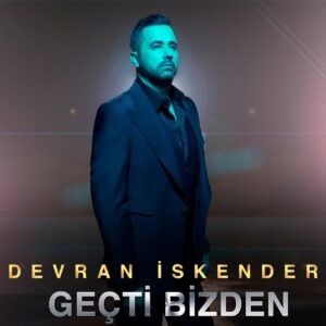 Devran Iskender Gecti Bizden