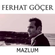 Ferhat Gocer – Mazlum
