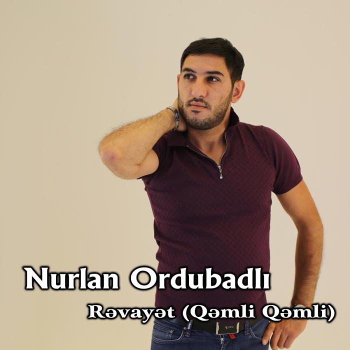 Nurlan Ordubadli Revayet Qemli Qemli