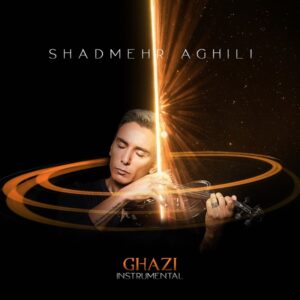 Shadmehr Aghili Ghazi Instrumental