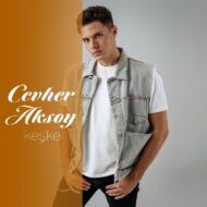 Cevher Aksoy – Keşke