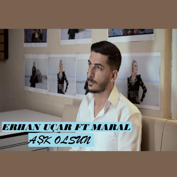 Erhan Ucar Ft. Maral Ask Olsun