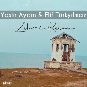 Yasin Aydin & Elif Turkyilmaz - Zehri Kelam