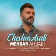 Mehran Ahbabi – Cheshm Asali