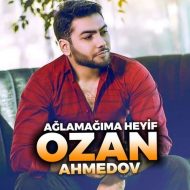 Ozan Ahmedov – Ağlamağıma Heyif