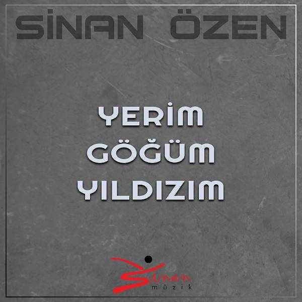 Sinan Özen - Yerim Göğüm Yıldızım