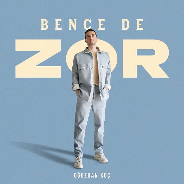 Oğuzhan Koç - Bence De Zor